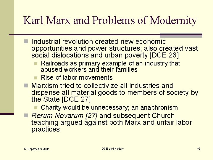 Karl Marx and Problems of Modernity n Industrial revolution created new economic opportunities and