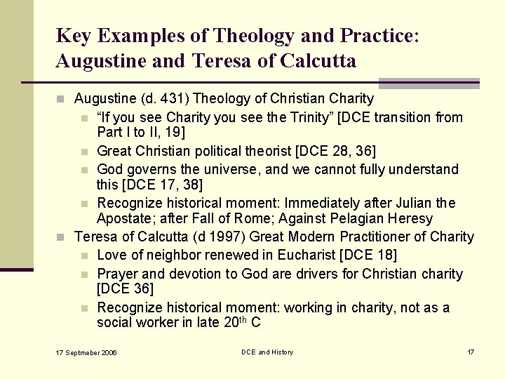 Key Examples of Theology and Practice: Augustine and Teresa of Calcutta n Augustine (d.