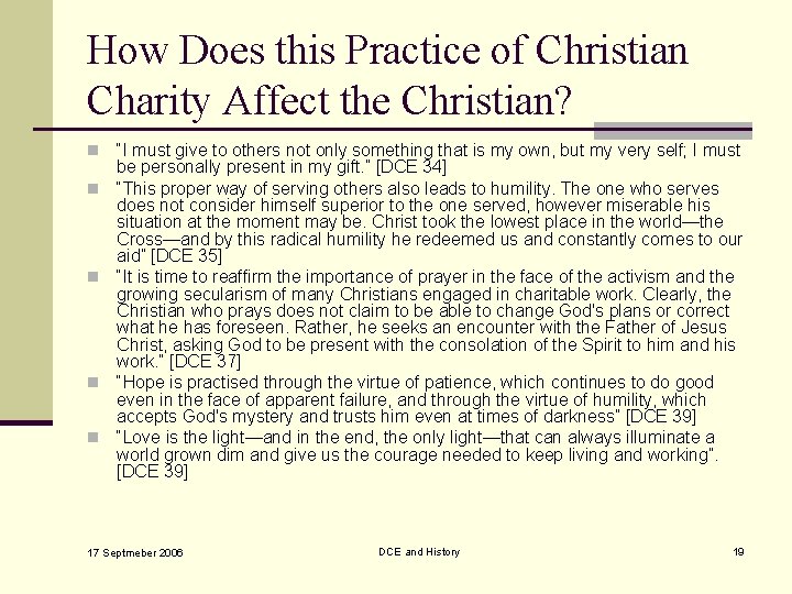 How Does this Practice of Christian Charity Affect the Christian? n n n “I