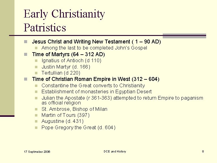 Early Christianity Patristics n Jesus Christ and Writing New Testament ( 1 – 90