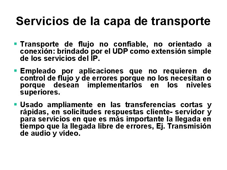 Servicios de la capa de transporte § Transporte de flujo no confiable, no orientado