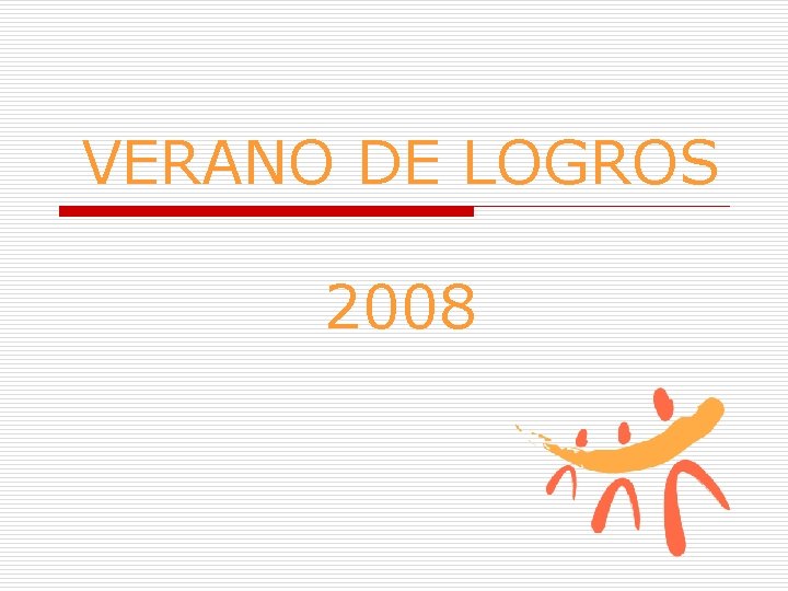 VERANO DE LOGROS 2008 
