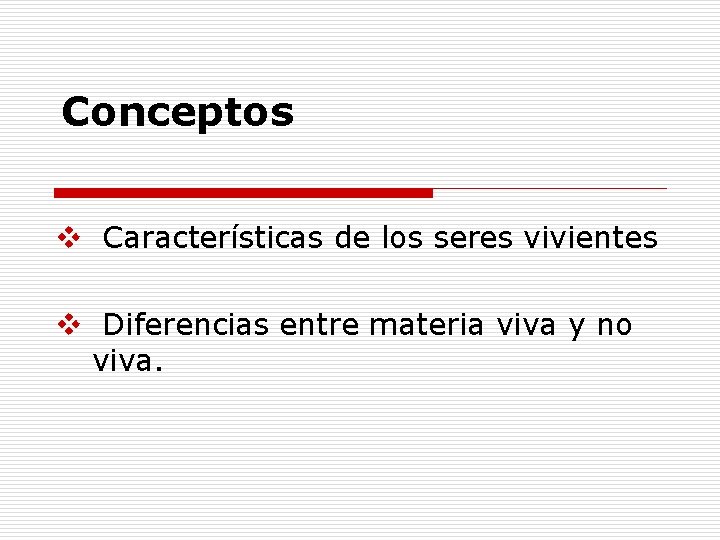 Conceptos v Características de los seres vivientes v Diferencias entre materia viva y no