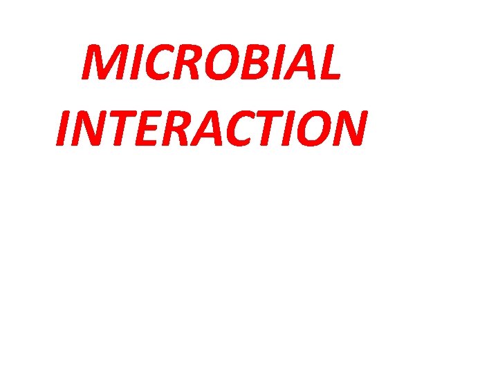 MICROBIAL INTERACTION 