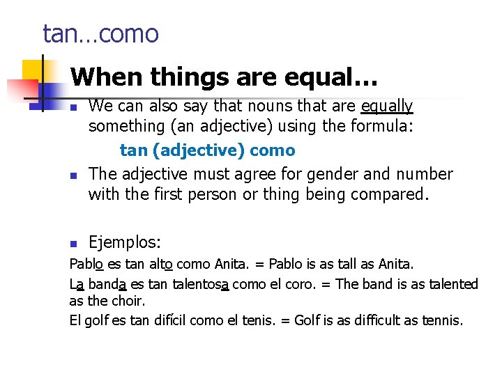 tan…como When things are equal… n n n We can also say that nouns
