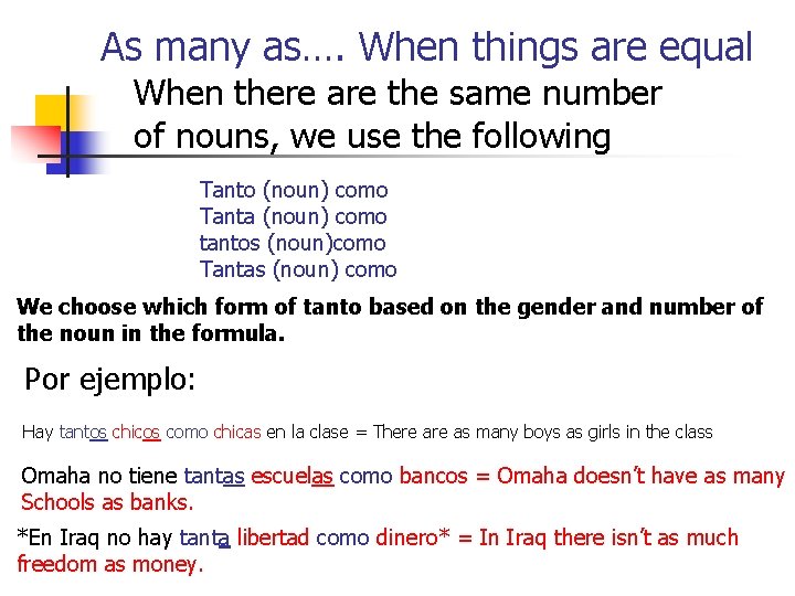 As many as…. When things are equal When there are the same number of