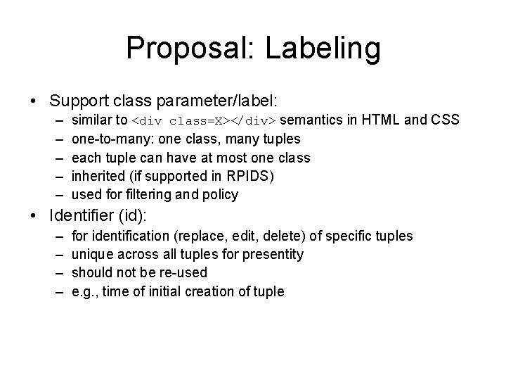 Proposal: Labeling • Support class parameter/label: – – – similar to <div class=X></div> semantics