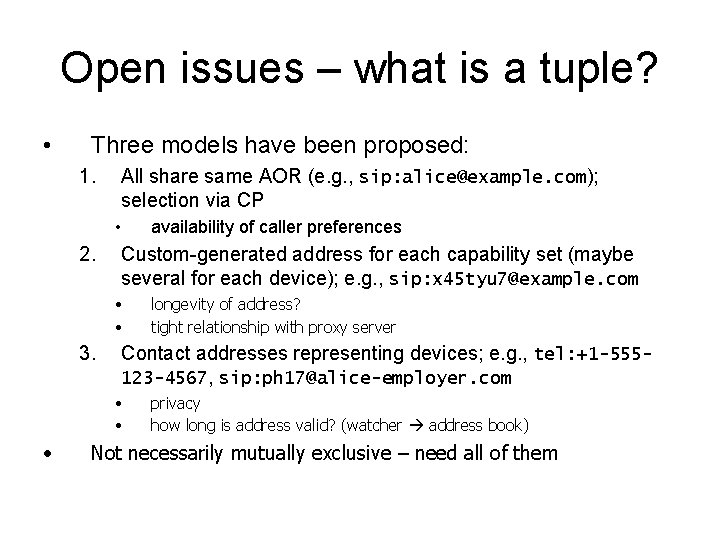 Open issues – what is a tuple? • Three models have been proposed: 1.