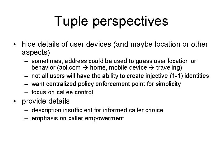 Tuple perspectives • hide details of user devices (and maybe location or other aspects)