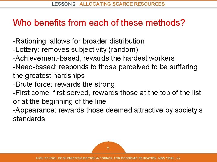 LESSON 2 ALLOCATING SCARCE RESOURCES Who benefits from each of these methods? -Rationing: allows