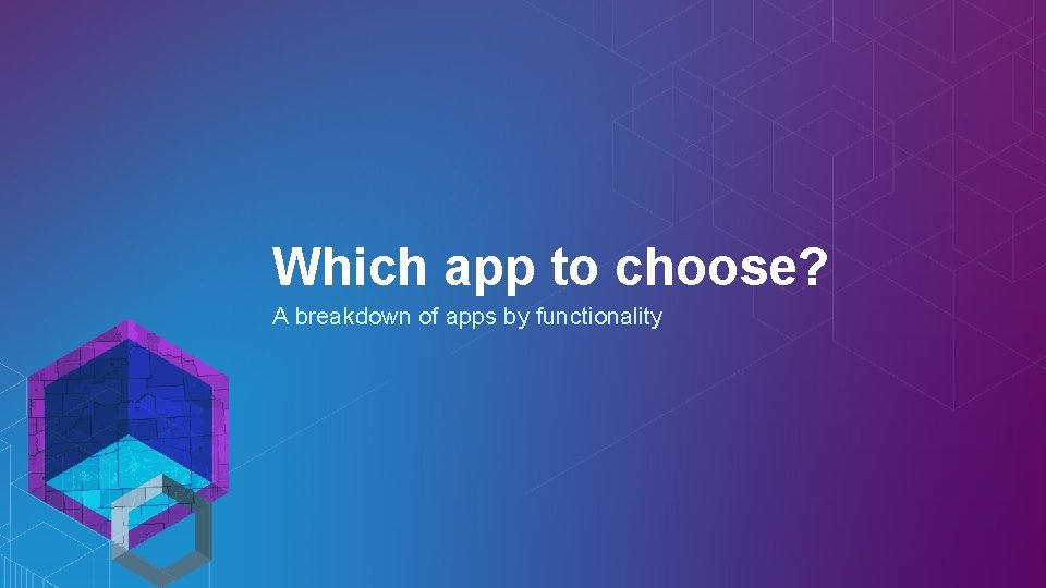 Which app to choose? A breakdown of apps by functionality 