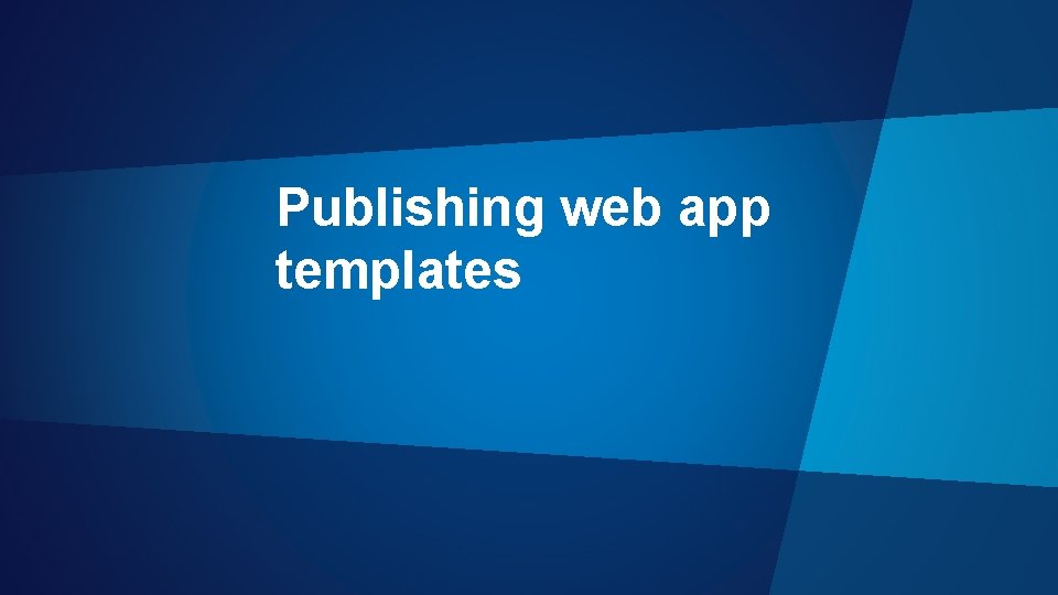 Publishing web app templates 