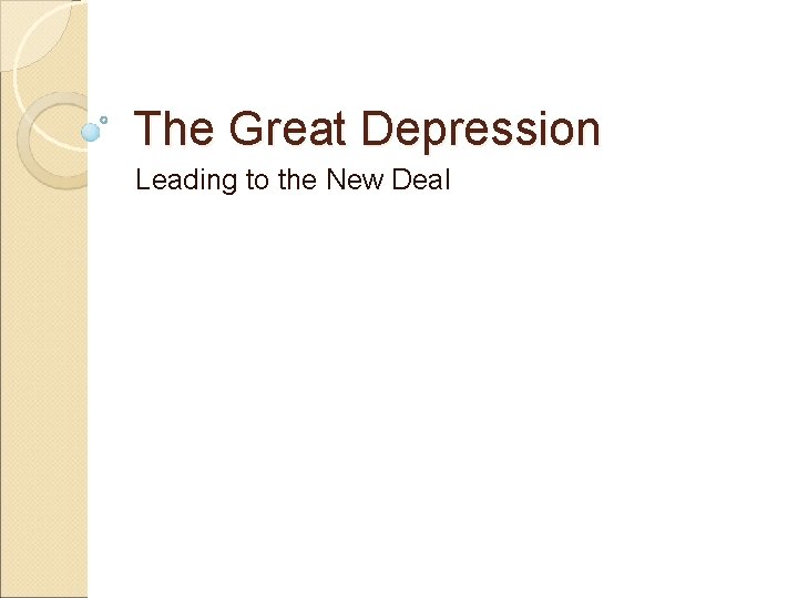 The Great Depression Leading to the New Deal 