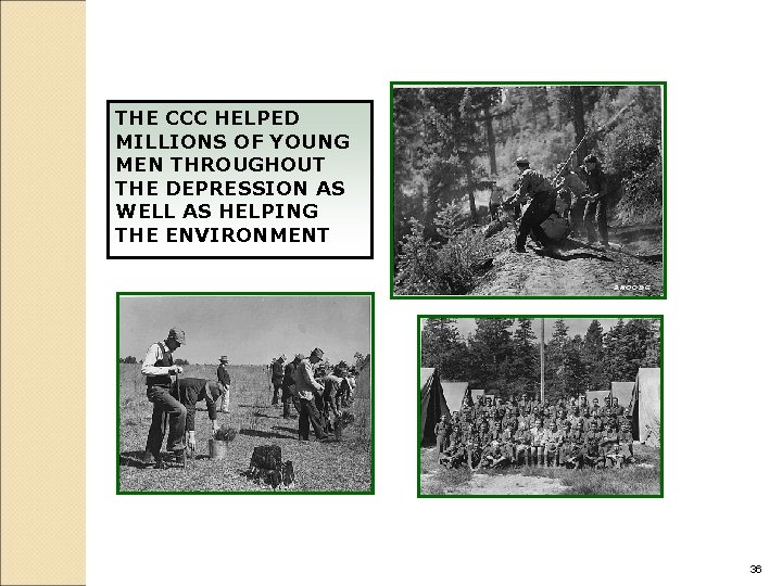 THE CCC HELPED MILLIONS OF YOUNG MEN THROUGHOUT THE DEPRESSION AS WELL AS HELPING