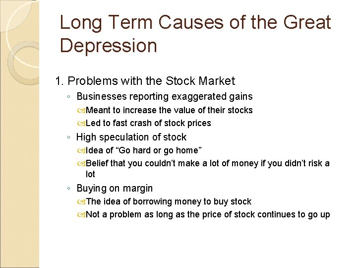 Long Term Causes of the Great Depression 1. Problems with the Stock Market ◦