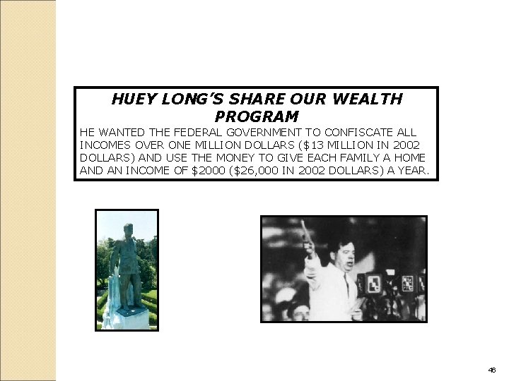 HUEY LONG’S SHARE OUR WEALTH PROGRAM HE WANTED THE FEDERAL GOVERNMENT TO CONFISCATE ALL