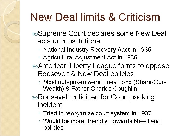 New Deal limits & Criticism Supreme Court declares some New Deal acts unconstitutional ◦