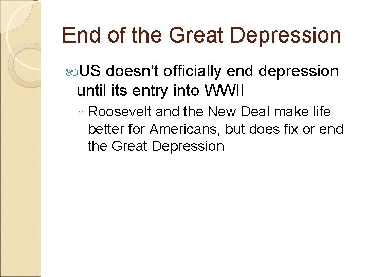 End of the Great Depression US doesn’t officially end depression until its entry into