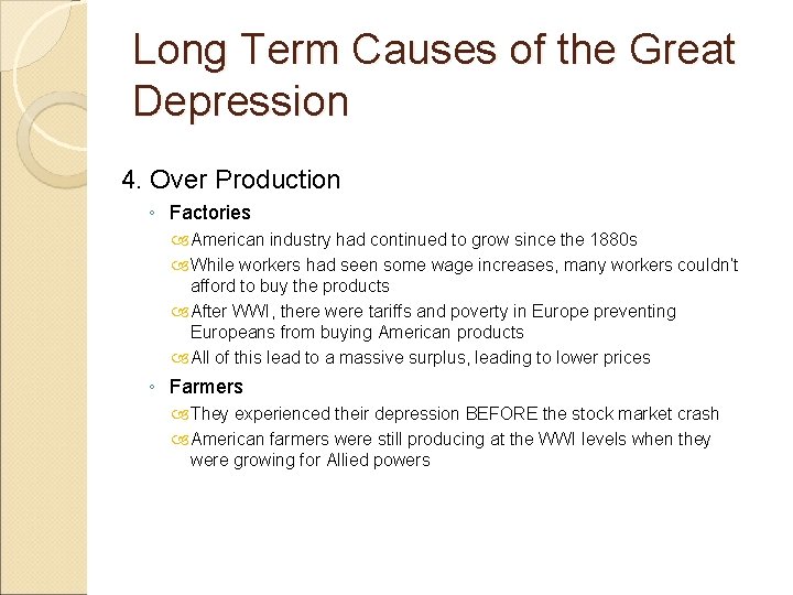 Long Term Causes of the Great Depression 4. Over Production ◦ Factories American industry