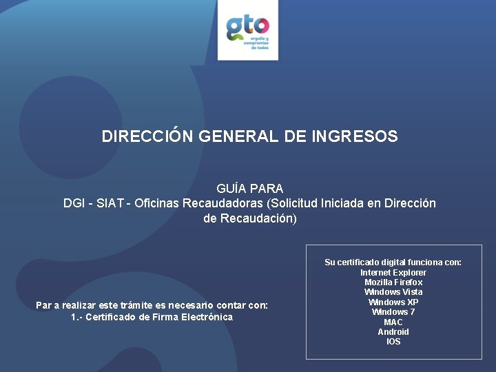 DIRECCIÓN GENERAL DE INGRESOS GUÍA PARA DGI - SIAT - Oficinas Recaudadoras (Solicitud Iniciada