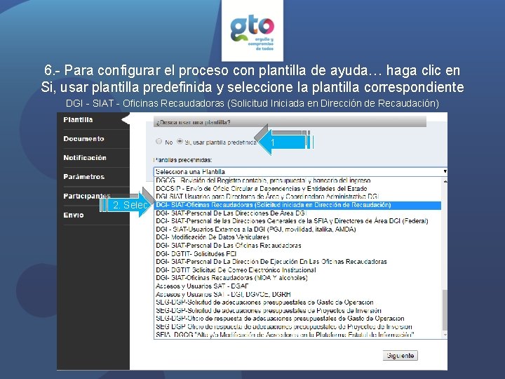 6. - Para configurar el proceso con plantilla de ayuda… haga clic en Si,