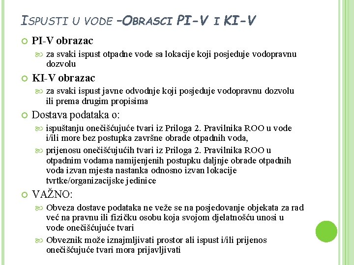 ISPUSTI U VODE –OBRASCI PI-V za svaki ispust otpadne vode sa lokacije koji posjeduje