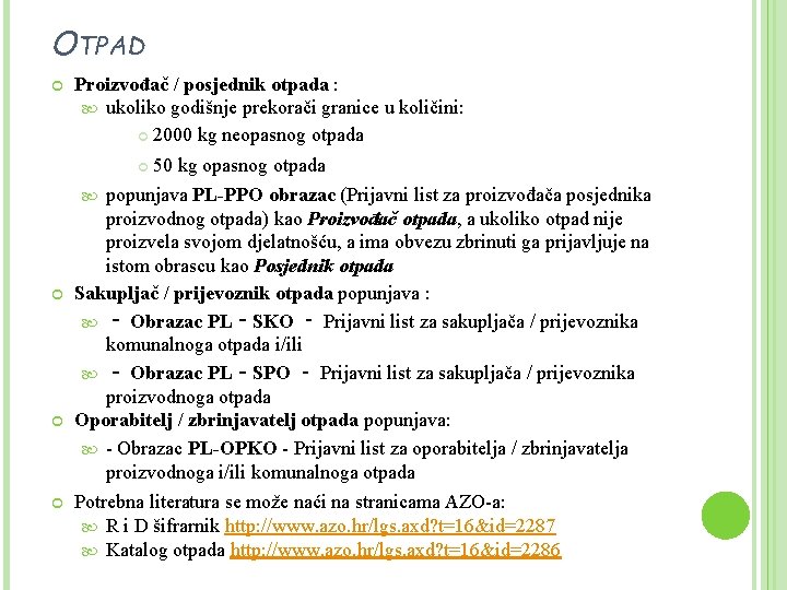 OTPAD Proizvođač / posjednik otpada : ukoliko godišnje prekorači granice u količini: 2000 kg