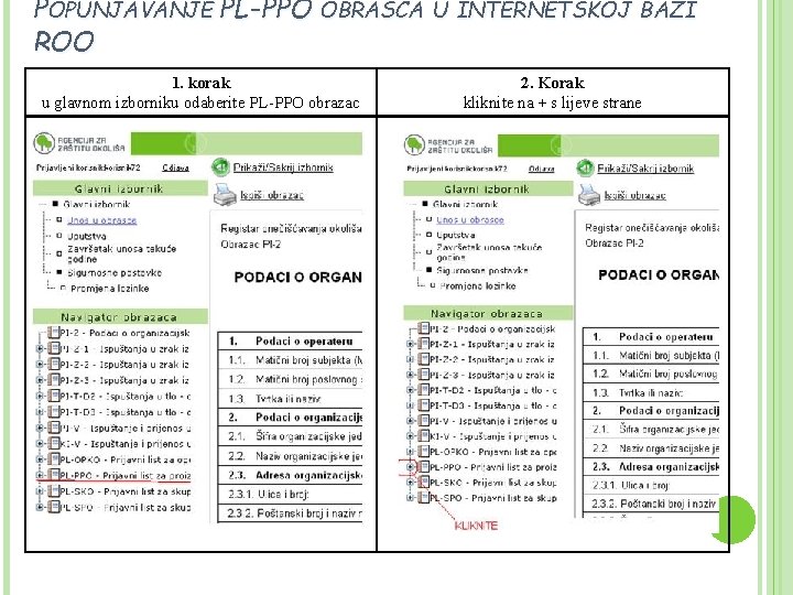 POPUNJAVANJE PL-PPO OBRASCA U INTERNETSKOJ BAZI ROO 1. korak u glavnom izborniku odaberite PL-PPO