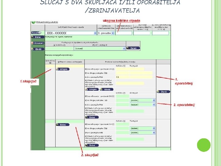 SLUČAJ S DVA SKUPLJAČA I/ILI OPORABITELJA /ZBRINJAVATELJA 