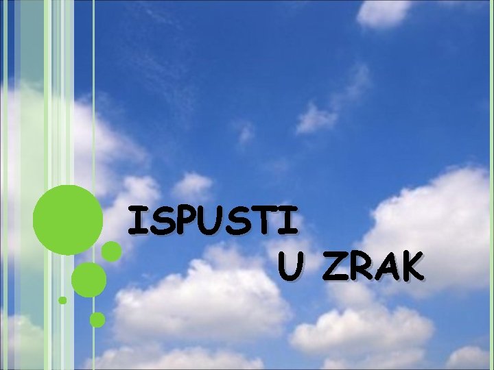 ISPUSTI U ZRAK 