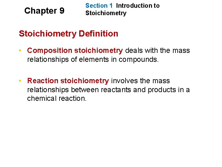Chapter 9 Section 1 Introduction to Stoichiometry Definition • Composition stoichiometry deals with the Chapter 9 Section 1 Introduction to Stoichiometry Definition • Composition stoichiometry deals with the