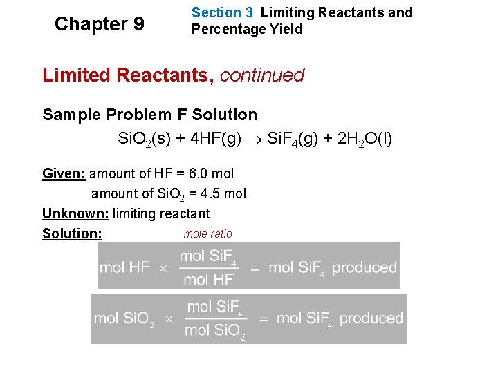 Chapter 9 Section 3 Limiting Reactants and Percentage Yield Limited Reactants, continued Sample Problem Chapter 9 Section 3 Limiting Reactants and Percentage Yield Limited Reactants, continued Sample Problem