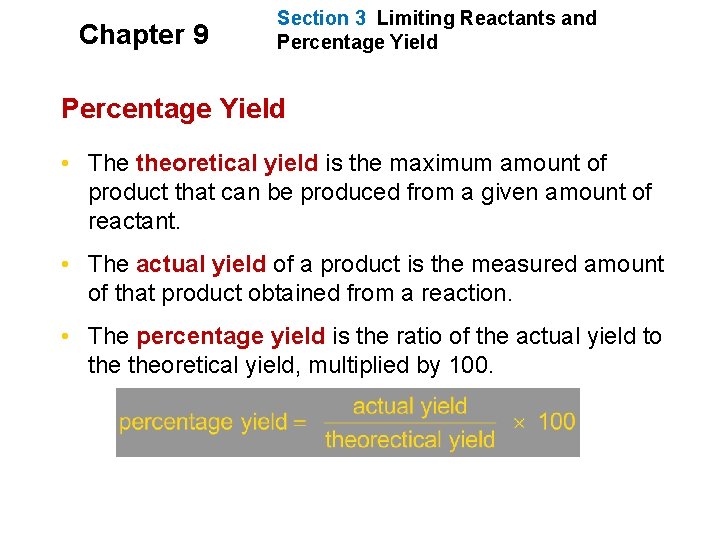 Chapter 9 Section 3 Limiting Reactants and Percentage Yield • The theoretical yield is Chapter 9 Section 3 Limiting Reactants and Percentage Yield • The theoretical yield is