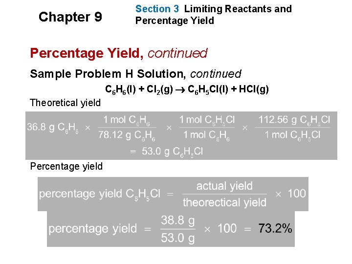 Chapter 9 Section 3 Limiting Reactants and Percentage Yield, continued Sample Problem H Solution, Chapter 9 Section 3 Limiting Reactants and Percentage Yield, continued Sample Problem H Solution,