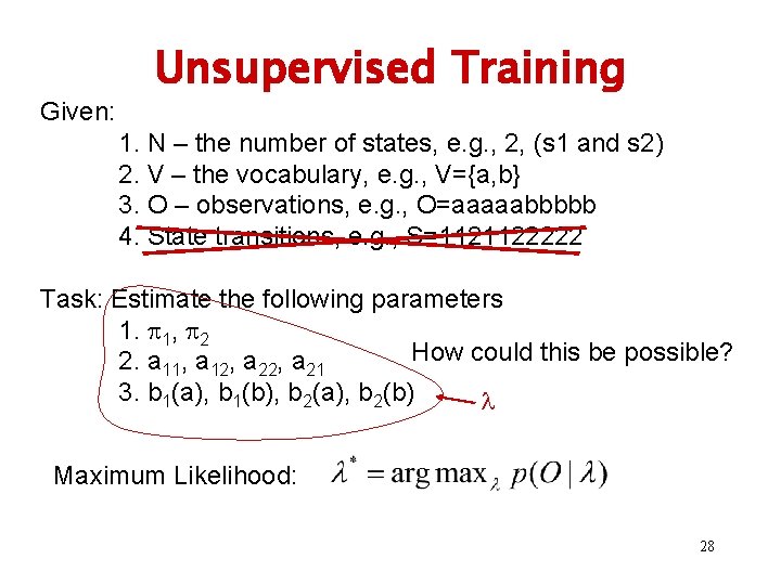Given: Unsupervised Training 1. N – the number of states, e. g. , 2,
