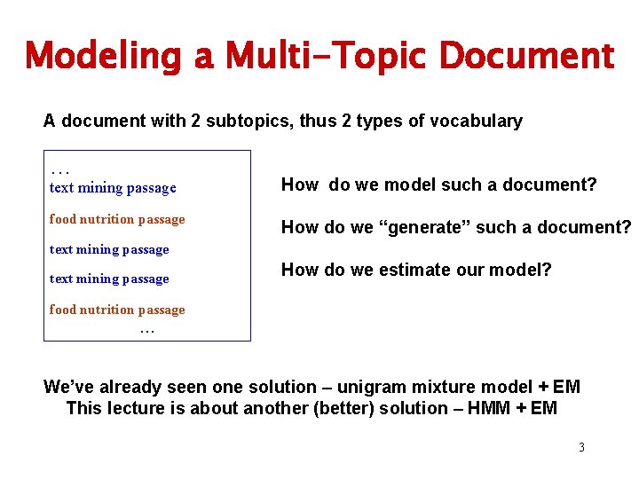 Modeling a Multi-Topic Document A document with 2 subtopics, thus 2 types of vocabulary