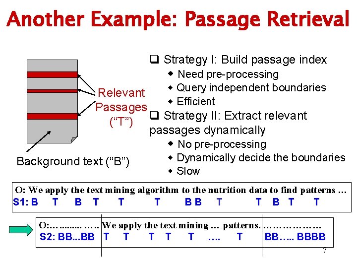Another Example: Passage Retrieval q Strategy I: Build passage index w Need pre-processing w