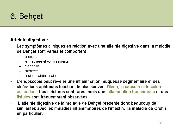 6. Behçet Atteinte digestive: • Les symptômes cliniques en relation avec une atteinte digestive