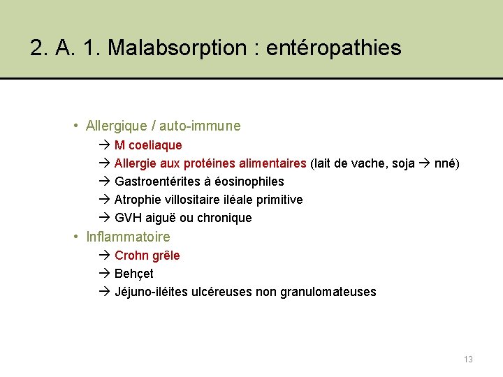2. A. 1. Malabsorption : entéropathies • Allergique / auto-immune M coeliaque Allergie aux