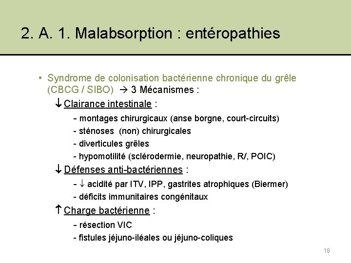 2. A. 1. Malabsorption : entéropathies • Syndrome de colonisation bactérienne chronique du grêle