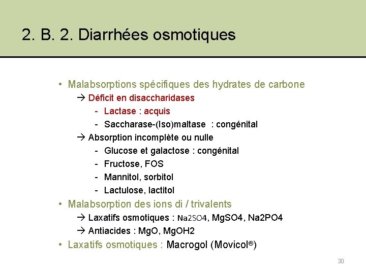 2. B. 2. Diarrhées osmotiques • Malabsorptions spécifiques des hydrates de carbone Déficit en