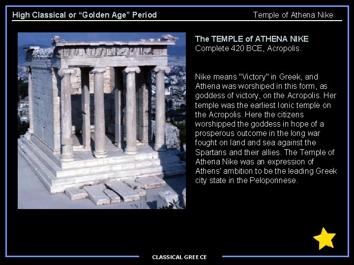 High Classical or “Golden Age” Period Temple of Athena Nike The TEMPLE of ATHENA