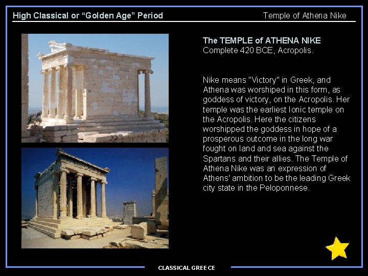 High Classical or “Golden Age” Period Temple of Athena Nike The TEMPLE of ATHENA