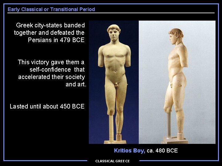Early Classical or Transitional Period Greek city-states banded together and defeated the Persians in
