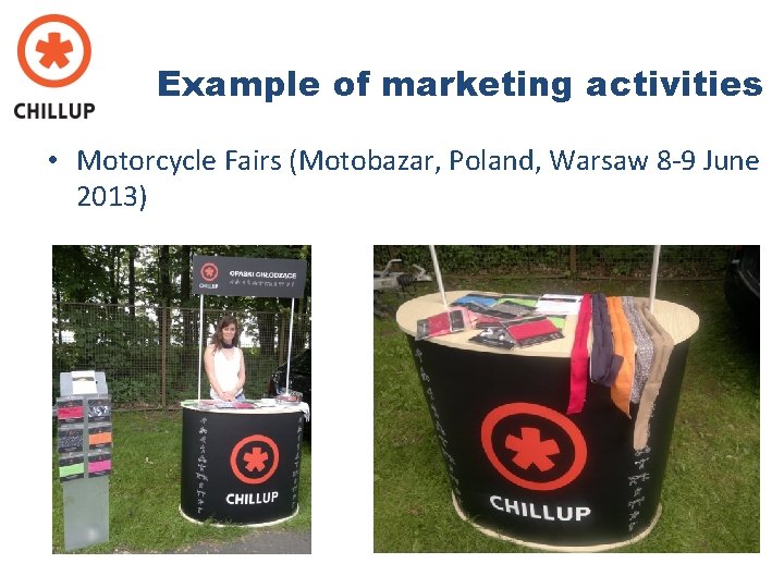Example of marketing activities • Motorcycle Fairs (Motobazar, Poland, Warsaw 8 -9 June 2013)