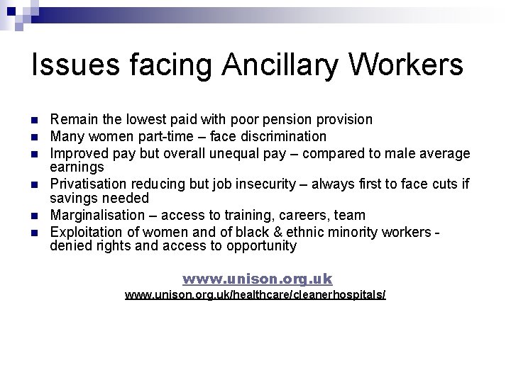 Issues facing Ancillary Workers n n n Remain the lowest paid with poor pension Issues facing Ancillary Workers n n n Remain the lowest paid with poor pension