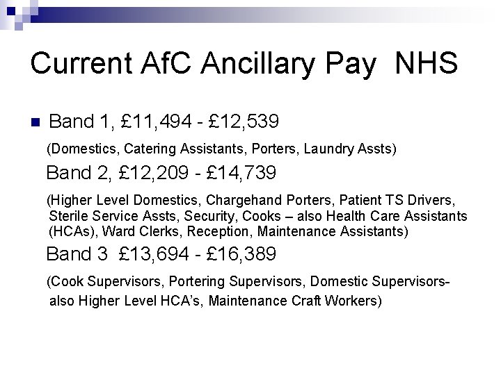 Current Af. C Ancillary Pay NHS n Band 1, £ 11, 494 - £ Current Af. C Ancillary Pay NHS n Band 1, £ 11, 494 - £
