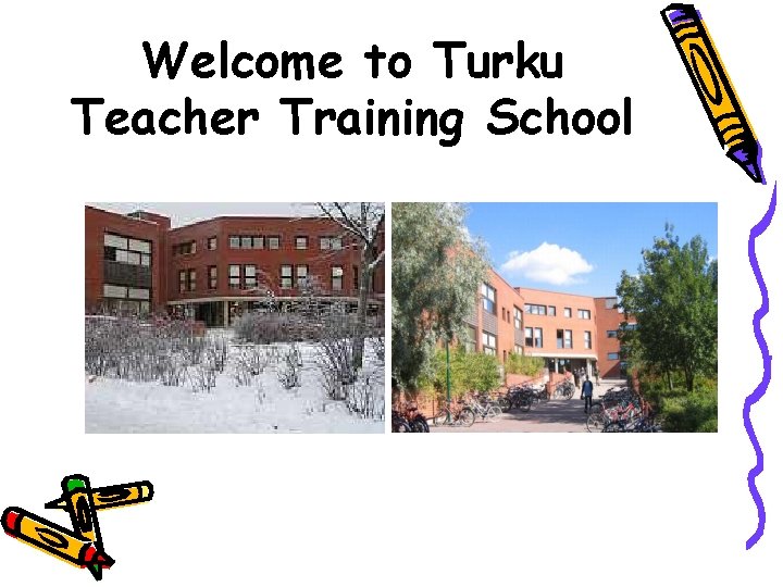 Welcome to Turku Teacher Training School 