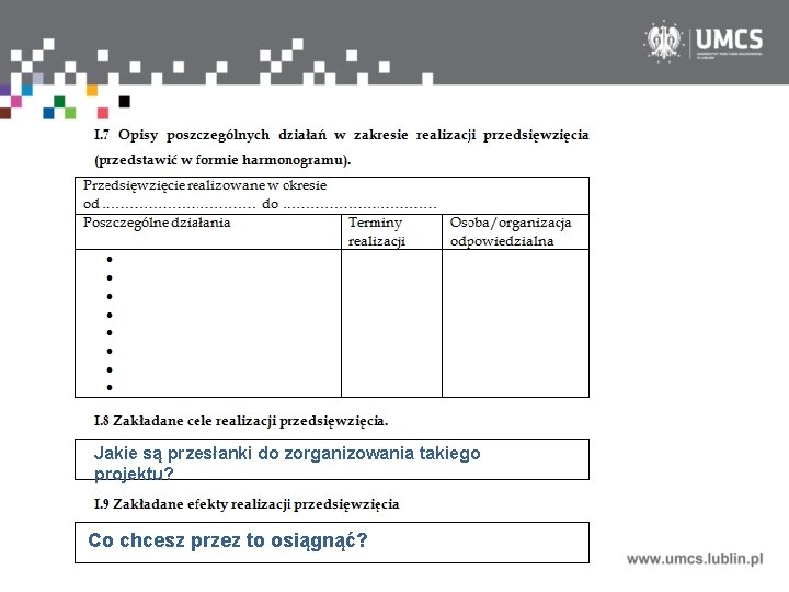 Jakie są przesłanki do zorganizowania takiego projektu? Co chcesz przez to osiągnąć? 