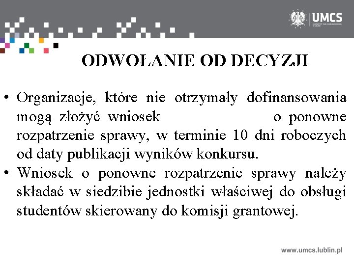 ODWOŁANIE OD DECYZJI • Organizacje, które nie otrzymały dofinansowania mogą złożyć wniosek o ponowne